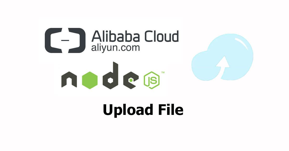 Node.js - Alibaba Cloud OSS Upload File