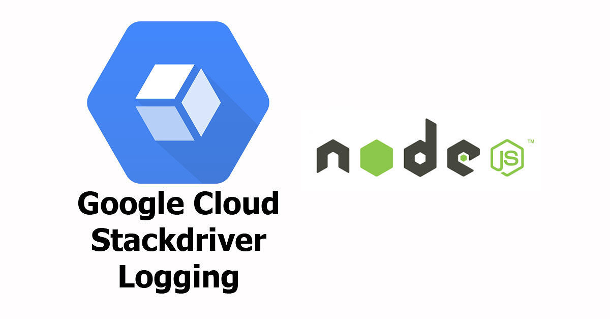 Node.js - Google Cloud Stackdriver Logging