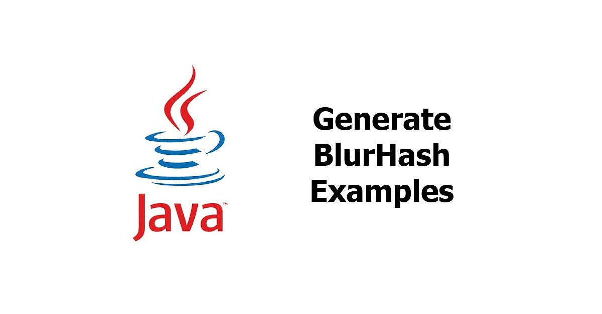 Java - Generate BlurHash Examples