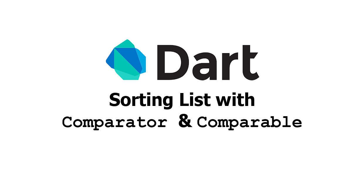 Dart - Sorting List with Comparator and Comparable