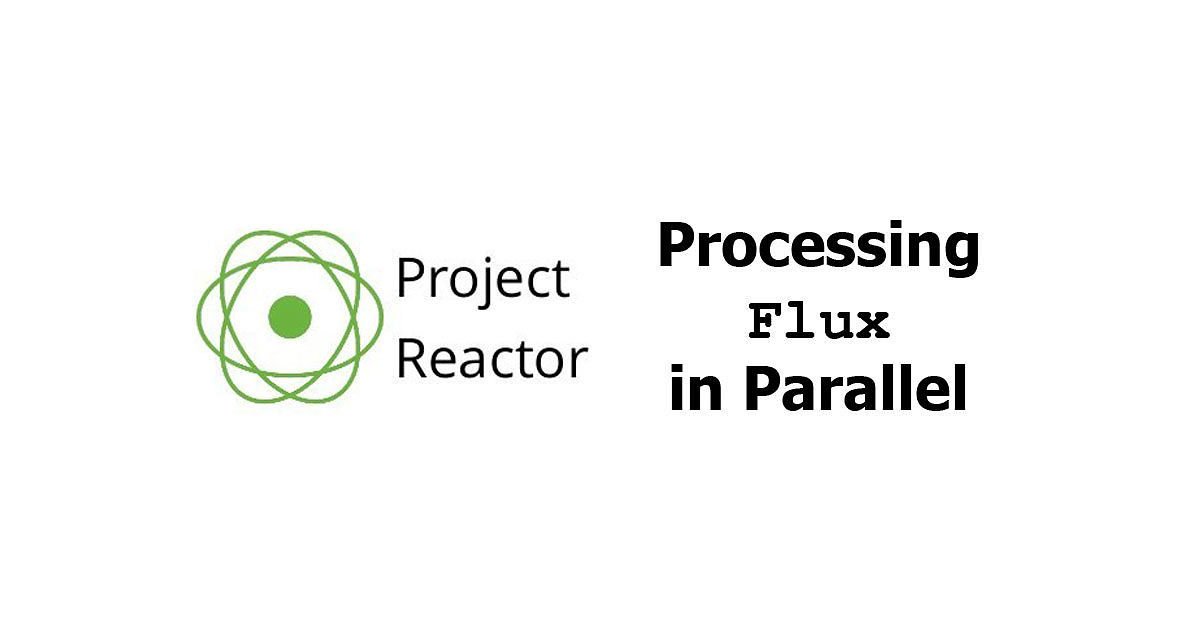 Project Reactor - Processing Flux in Parallel