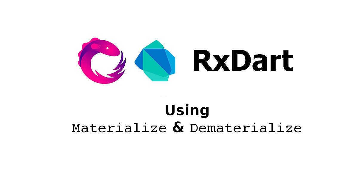 RxDart - Using Materialize and Dematerialize