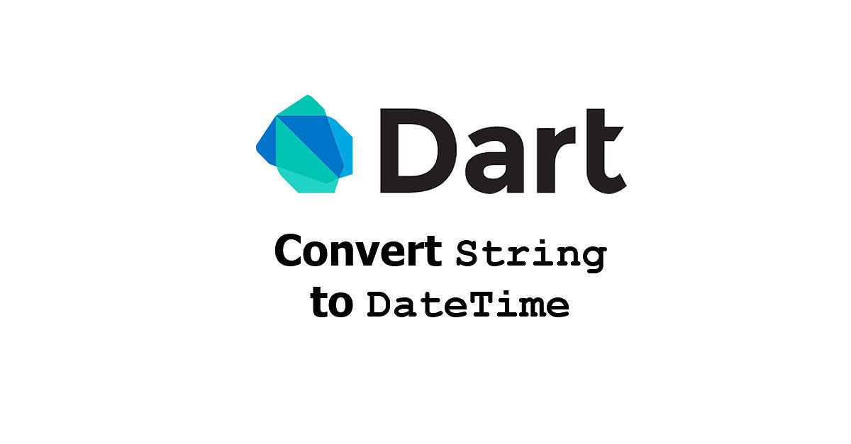 Dart - Convert String to DateTime