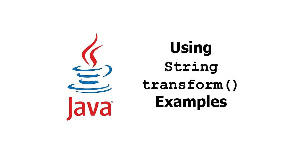 Java - Using String transfrom() Examples