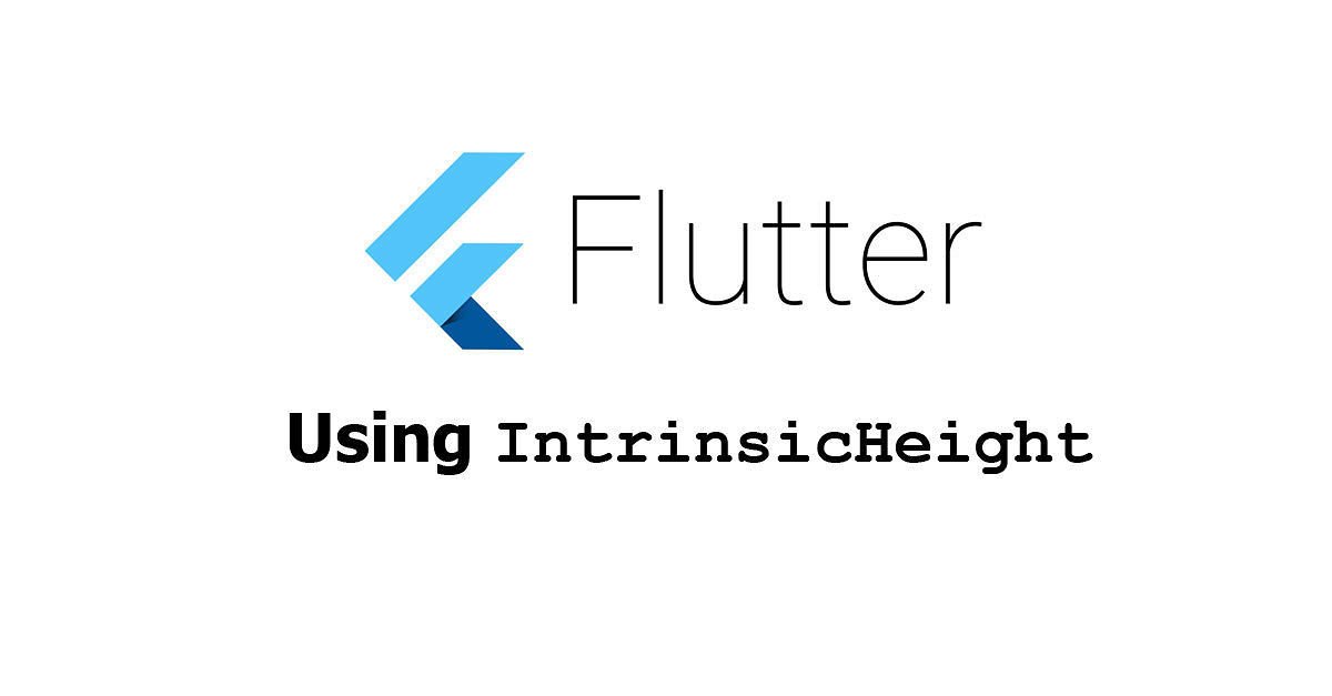 Flutter - Using InstrinsicHeight Widget Examples - Woolha