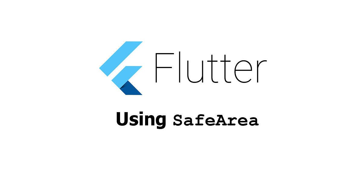 Flutter - Using SafeArea Widget Examples