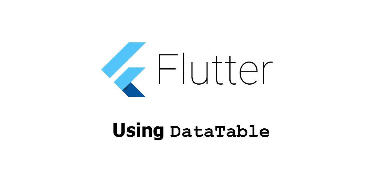 Flutter - Using DataTable Widget Examples