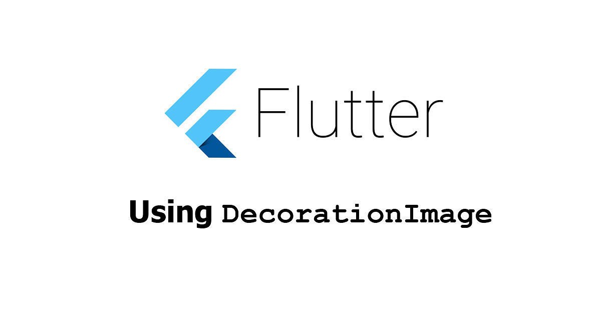 Flutter - Using DecorationImage Examples