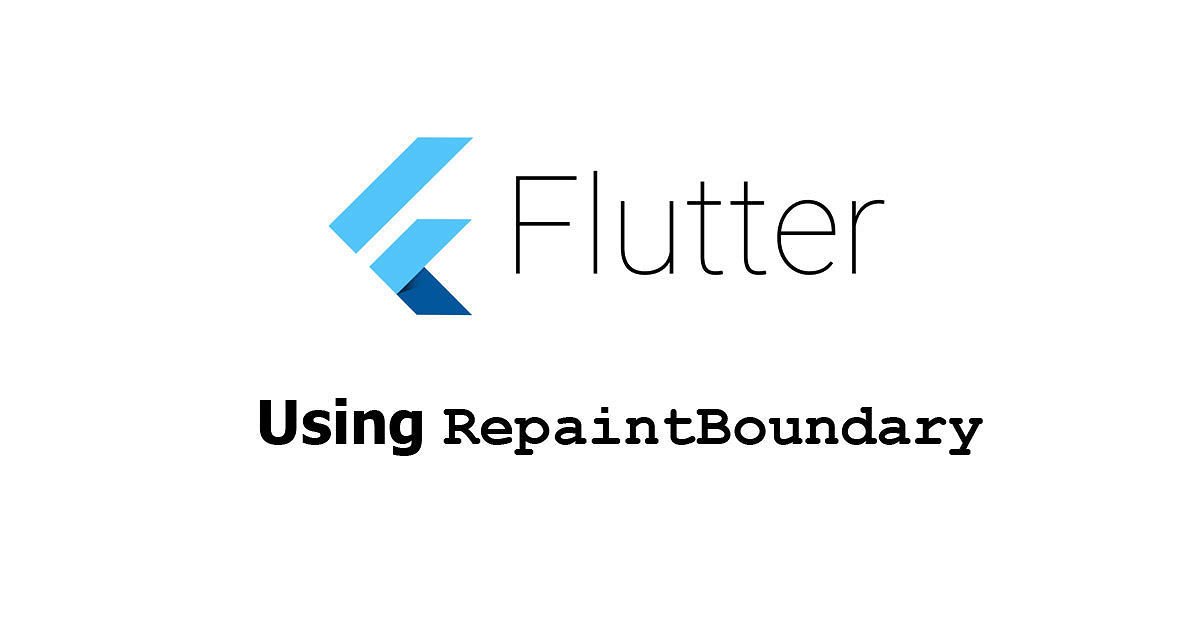 Flutter - Using RepaintBoundary Examples