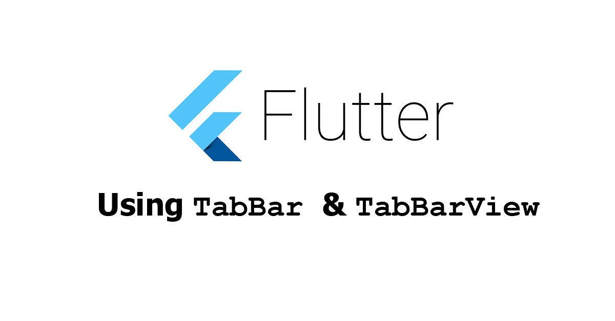Flutter - Using TabBar & TabBarView Examples