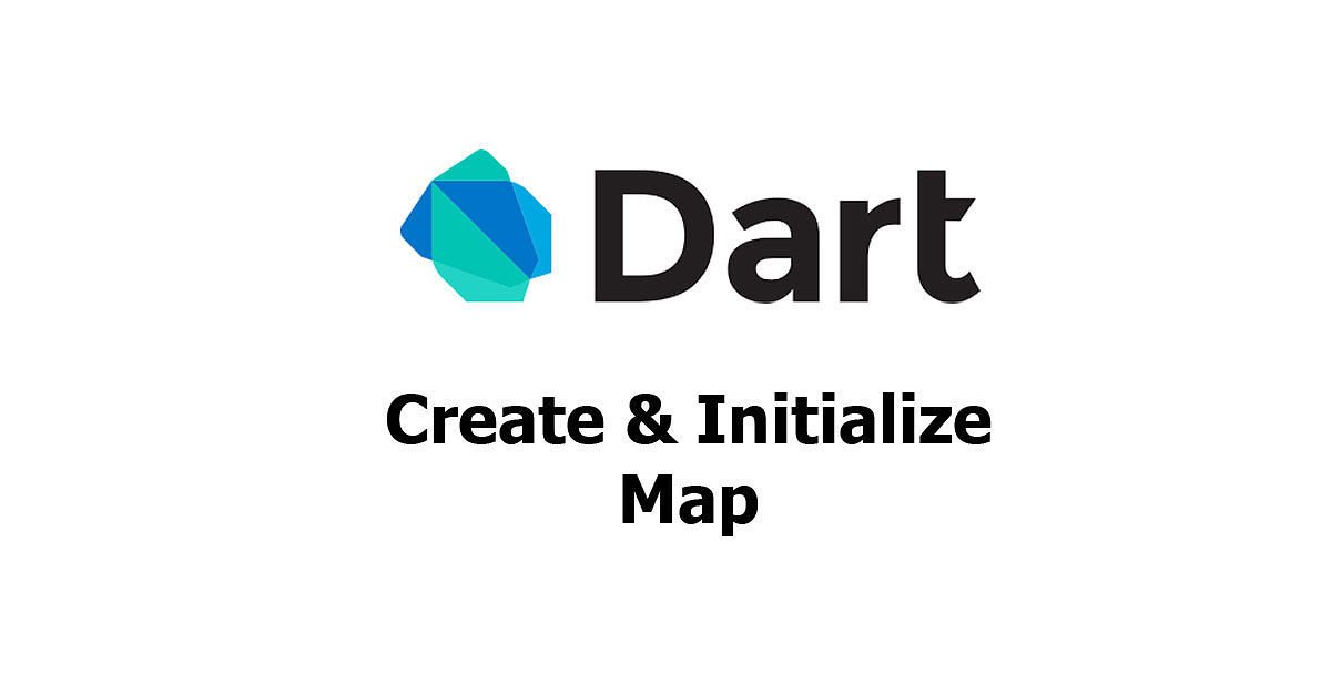 Dart - Create and Initialize Map Examples