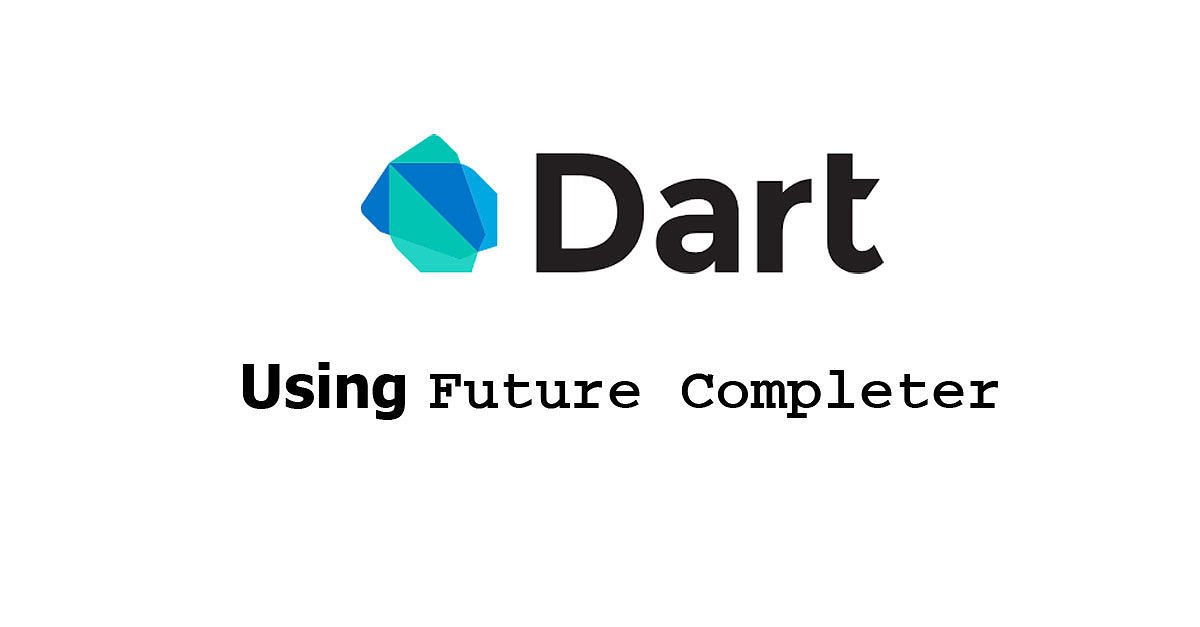 Dart - Using Future Completer Examples
