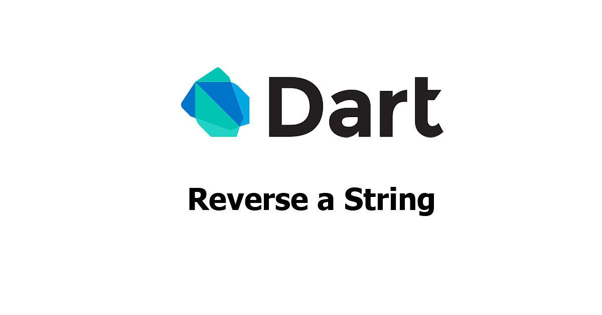Dart - Reverse a String Examples