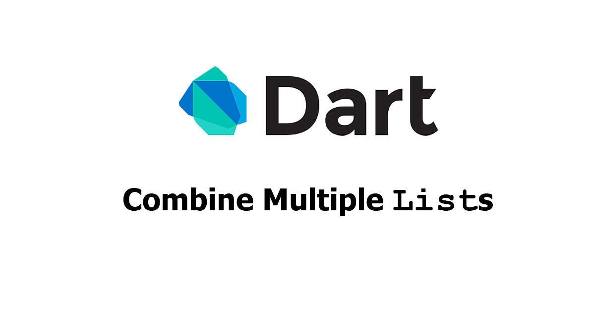 Dart/Flutter - Combine Multiple Lists Examples