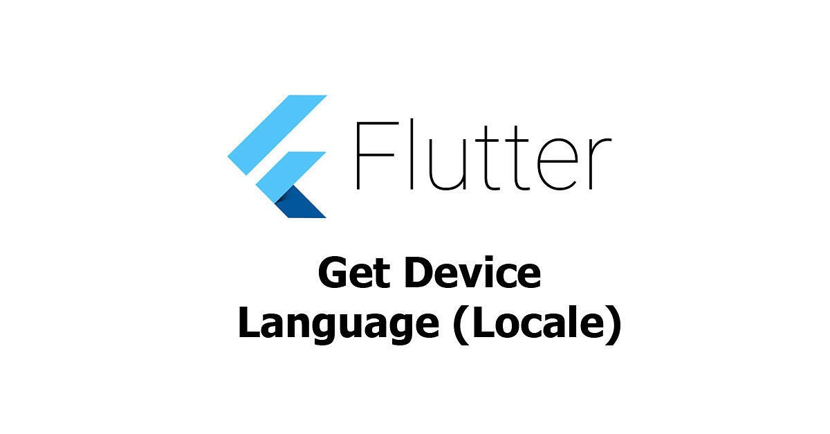Flutter - Get Device Language (Locale) Examples