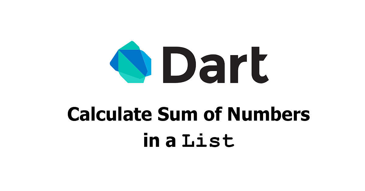 Dart/Flutter - Calculate Sum of Numbers in a List