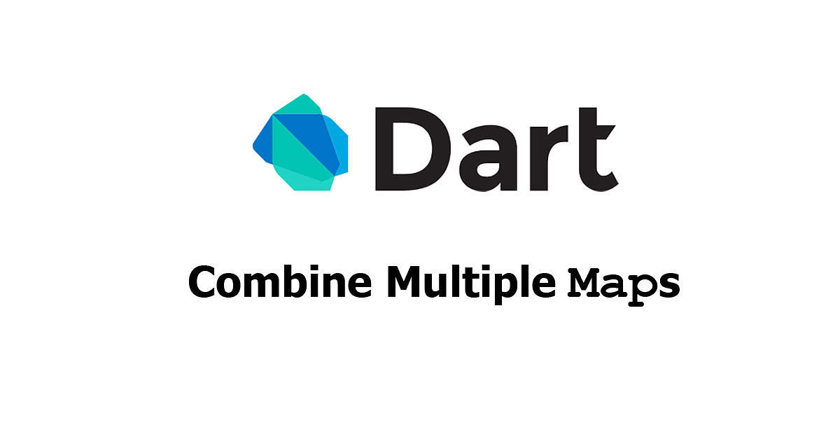 Dart/Flutter - Combine Multiple Maps Examples