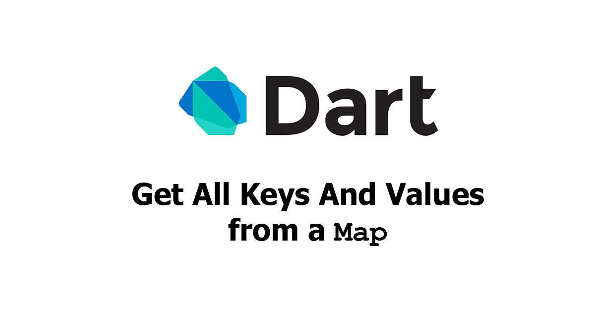 Dart/Flutter - Get All Keys And Values from a Map
