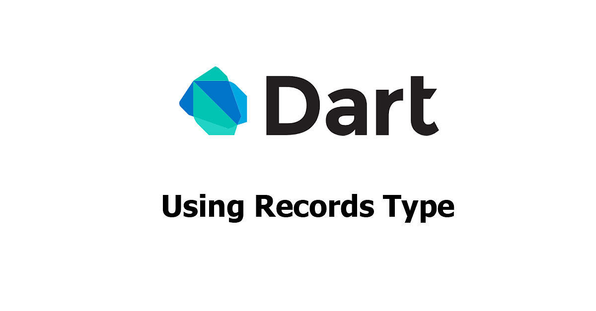Dart - Using Records Type Examples