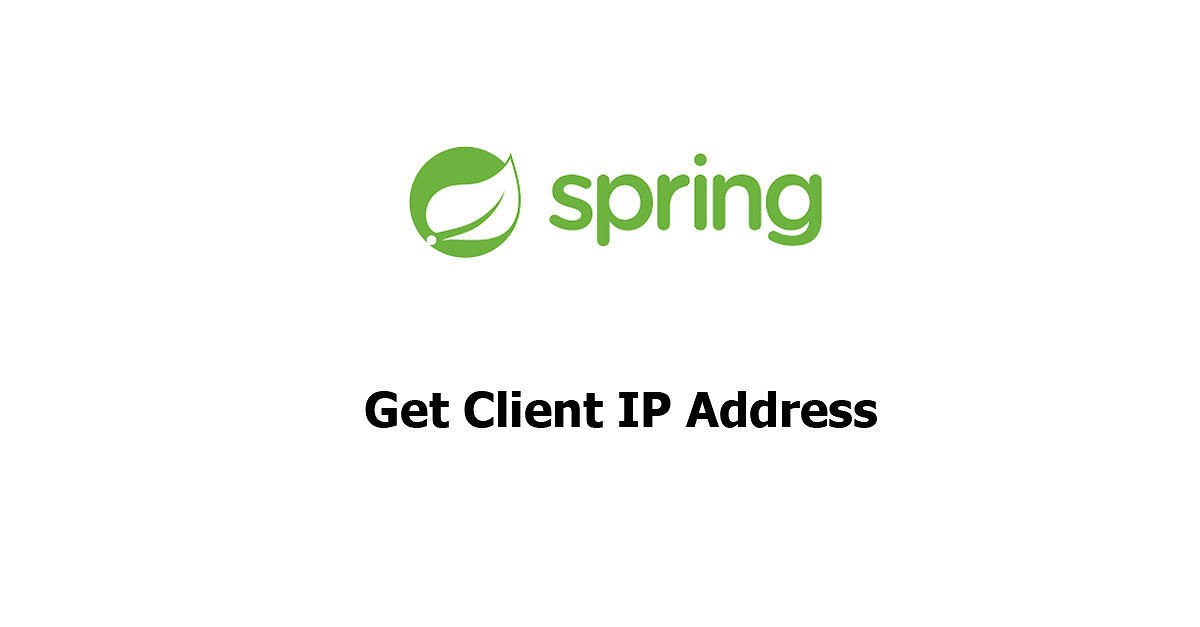 Spring Boot - Get Client IP Address Examples