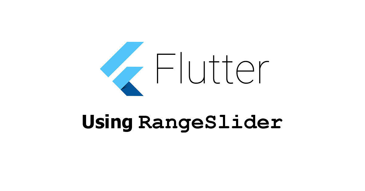 Flutter - Using RangeSlider Widget Examples