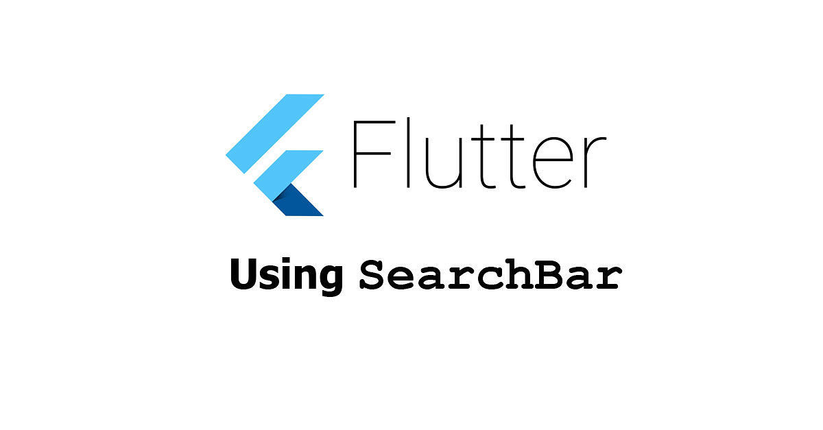 Flutter - Using SearchBar Widget Examples