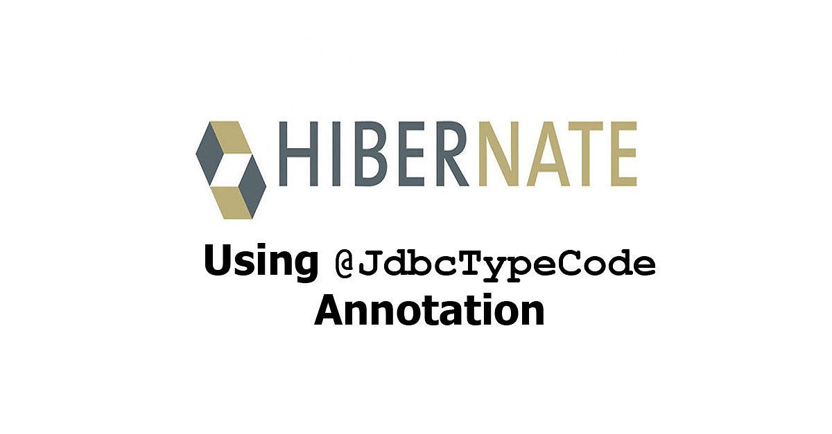 Hibernate - Using @JdbcTypeCode Annotation Examples