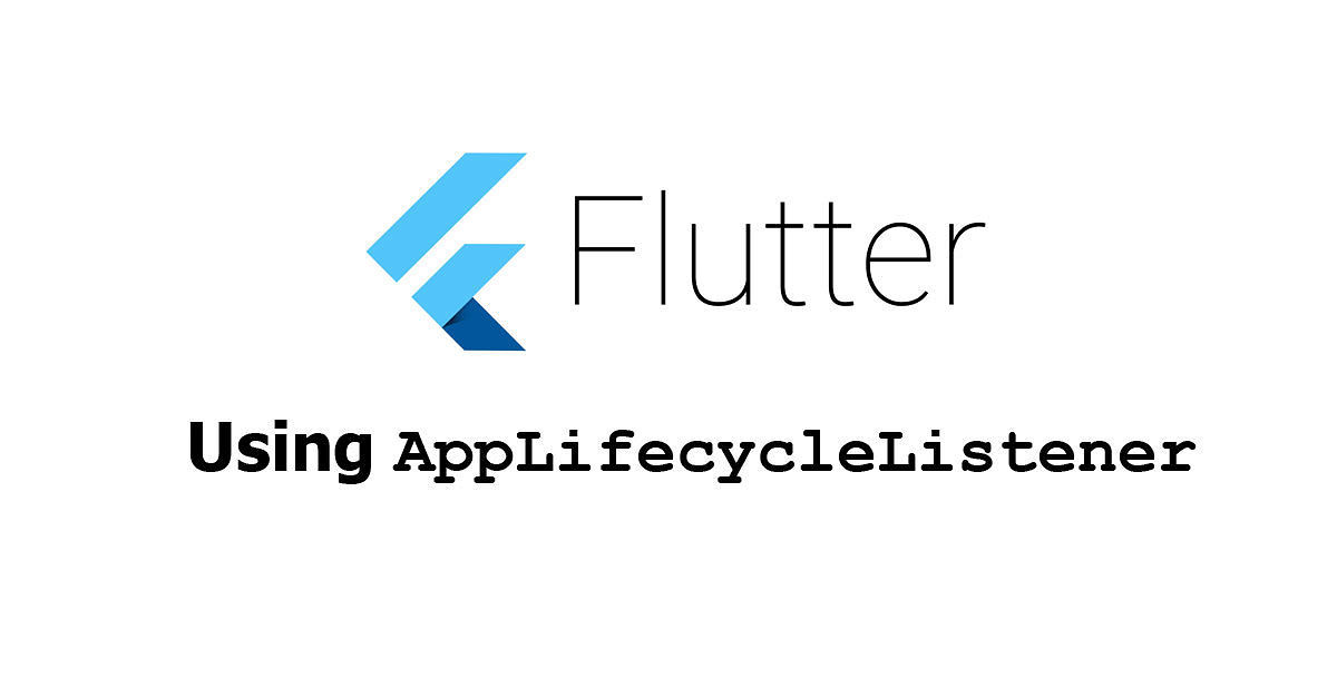 Flutter - Using AppLifecycleListener Examples