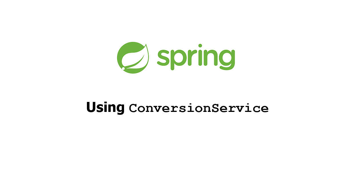 /media/2023/12/spring-using-conversionservice.jpg