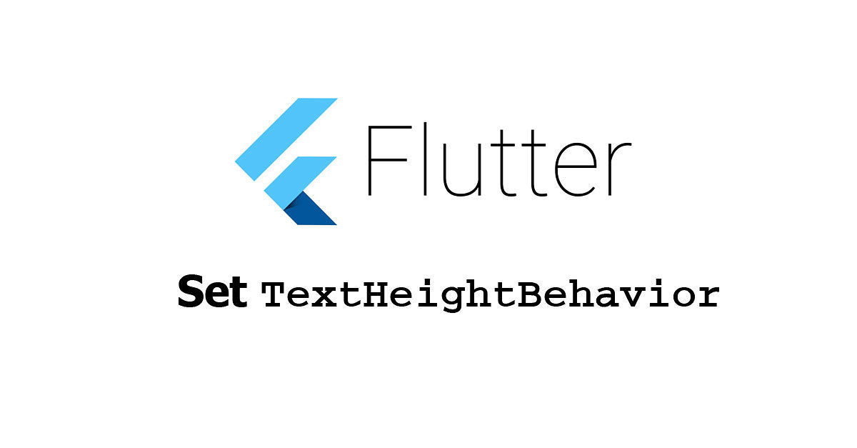Flutter - Set TextHeightBehavior Examples