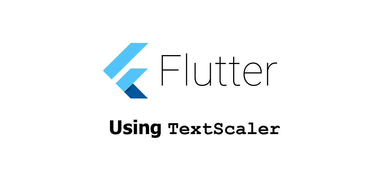 Flutter - Using TextScaler Examples